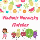 Vladimir Muravsky - Flutebox