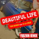 Tom Boxer feat. D La Cruz - Beautiful Life (Yudzhin Radio Remix)