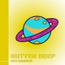 Butter Deep - Sea Garden