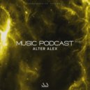 ALTER ALEX - MUSIC PODCAST #031 (Progressive Techno) ()