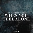 Les Castizos & Fissure - When You Feel Alone