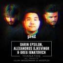 Darin Epsilon, Alexandros Djkevingr & Greg Ignatovich - Thanatos