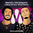 MatricK & Gid Sedgwick - Calling Off (Rinaly Extended Remix)