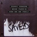Danny Howard & Gene Farris - How Do We Feel