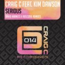Craig C feat. Kim Dawson - Serious (David Harness & Reelsoul Vocal Mix)