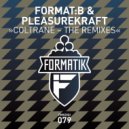 Format:B & Pleasurekraft - Coltrane