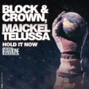 Block & Crown, Maickel Telussa - Hold It Now