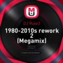 DJ Rule3 - 1980-2010s rework 2