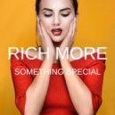 RICH MORE - Something Special