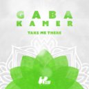 Gaba Kamer - Take Me There