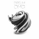 Dreum - OMG (Original Mix)