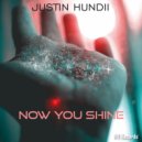 Justin Hundii - Now you shine
