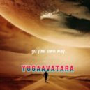 yugaavatara - go your own way