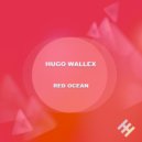 Hugo Wallex - Red Ocean