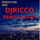 DJ RICCO - REMIXXXLAND 2021