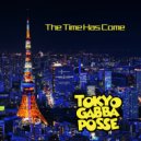 Tokyo Gabba Posse - The Time Has Come