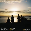 Jid Durano - We'll Be Okay