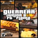 Junior B & Flama - Guerrear (feat. Flama) ()