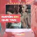 KingBenrry - Raton Eh Que Tan
