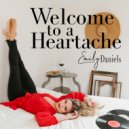 Emily Daniels - Welcome to a Heartache