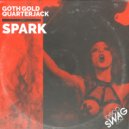 GOTH GOLD & Quarterjack - SPARK