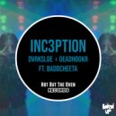 Dvrkslde & Deadhookr & Baddcheeta - INC3PTION (feat. Baddcheeta)