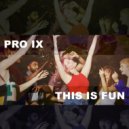 Pro IX - I Just Let It Go