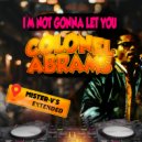 Colonel Abrams - I\'m Not Gonna Let You ( (Mister V\'s Extended Mix)