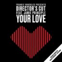 Frankie Knuckles, Director's Cut, Eric Kupper, Jamie Principle - Your Love