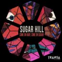 Sugar Hill - Come On Baby, Come On Sugar!