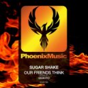 Sugar Shake - Our Friends Think