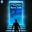 Monk - Space Talk