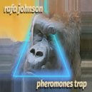 Rafa Johnson - Pheromones Trap