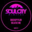 Backup Plan - Believe Me