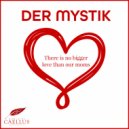 Der Mystik - There Is No Bigger Love Than Our Mom\'s (Original Mix)