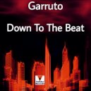 Garruto - Down To The Beat