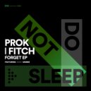 Prok & Fitch - Snake With Legs
