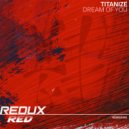 Titanize - Dream Of You (Original Mix)