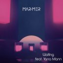 Mar+Mer feat. Yana Mann - Waiting