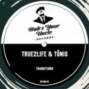 True2Life, Tōnis - Transitions
