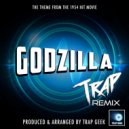 Trap Geek - Godzilla Main Theme (From 