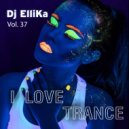 DJ Ellika - I Love EDM #37 Trance