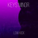 Keys Minor - Low Kick