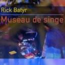 Rick Batyr - museau de singe