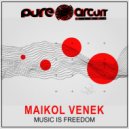 Maikol Venek - Music Is Freedom