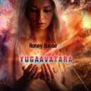 yugaavatara - Honey House