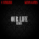 C-Steezee & Kevin Gates - Our Life