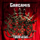 Lucid Alias - Gargamis