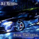 DJ Retriv - Drum Time ep. 19 ()