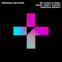 Morgan Seatree ft. Tasty Lopez - My Love Is Real
